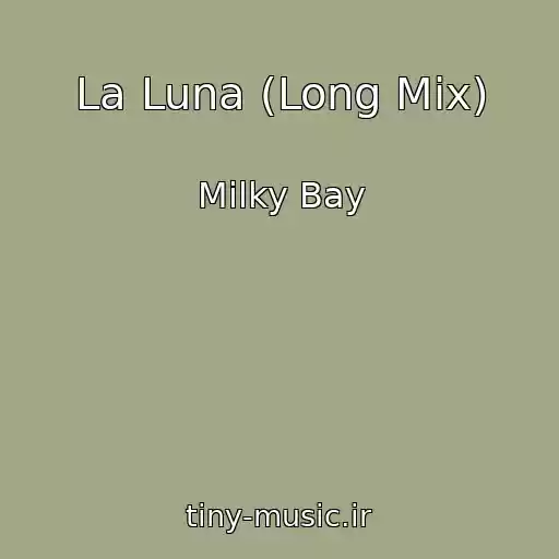 کاور آهنگ La Luna (Long Mix) از Milky Bay