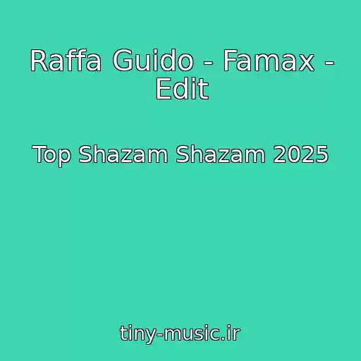 کاور آهنگ Raffa Guido - Famax - Edit از Top Shazam Shazam 2025