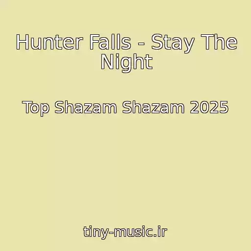 کاور آهنگ Hunter Falls - Stay The Night از Top Shazam Shazam 2025