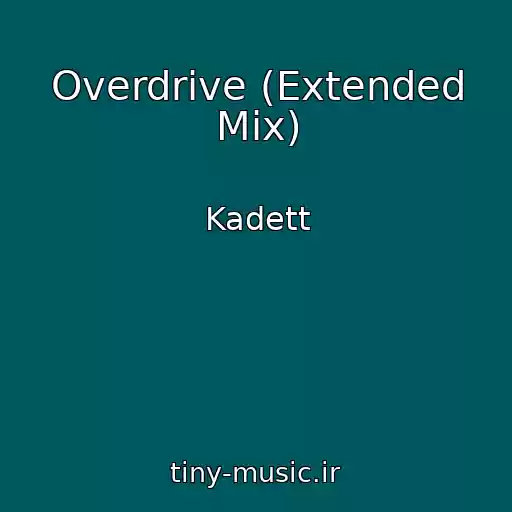 کاور آهنگ Overdrive (Extended Mix) از Kadett