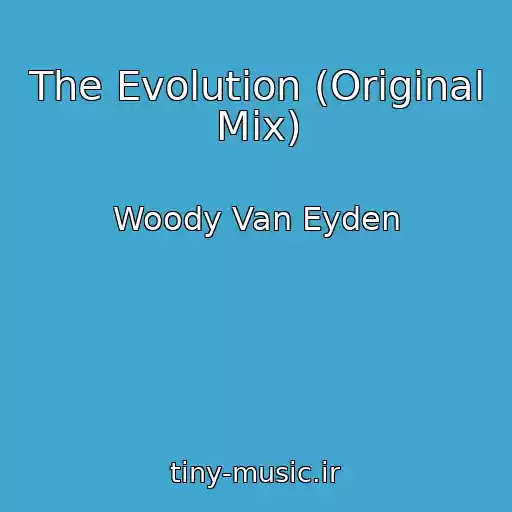 کاور آهنگ The Evolution (Original Mix) از Woody Van Eyden