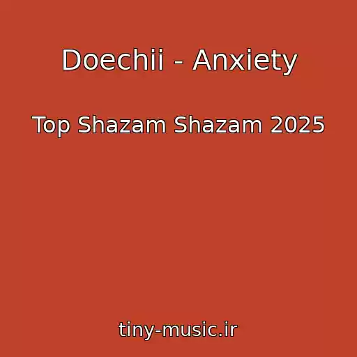 کاور آهنگ Doechii - Anxiety از Top Shazam Shazam 2025