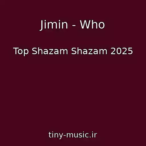 کاور آهنگ Jimin - Who از Top Shazam Shazam 2025