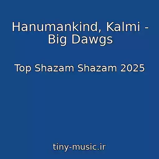 کاور آهنگ Hanumankind, Kalmi - Big Dawgs از Top Shazam Shazam 2025