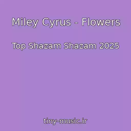 کاور آهنگ Miley Cyrus - Flowers از Top Shazam Shazam 2025