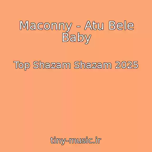 کاور آهنگ Maconny - Atu Bele Baby از Top Shazam Shazam 2025