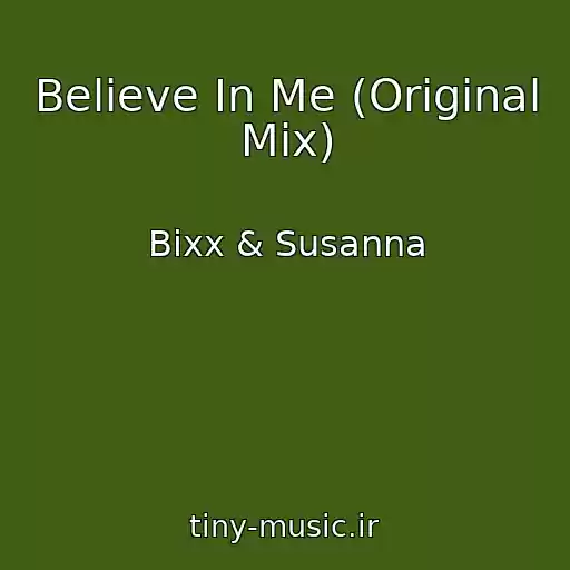 کاور آهنگ Believe In Me (Original Mix) از Bixx & Susanna