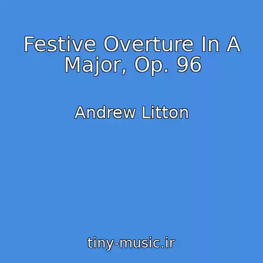 کاور آهنگ Festive Overture In A Major, Op. 96 از Andrew Litton