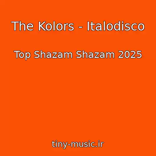 کاور آهنگ The Kolors - Italodisco از Top Shazam Shazam 2025