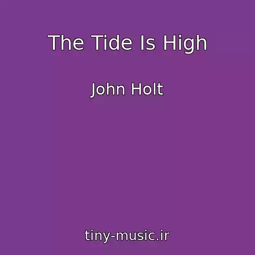 کاور آهنگ The Tide Is High از John Holt