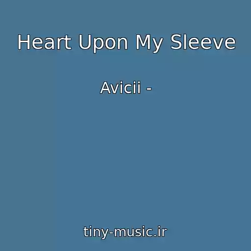 کاور آهنگ Heart Upon My Sleeve از Avicii -