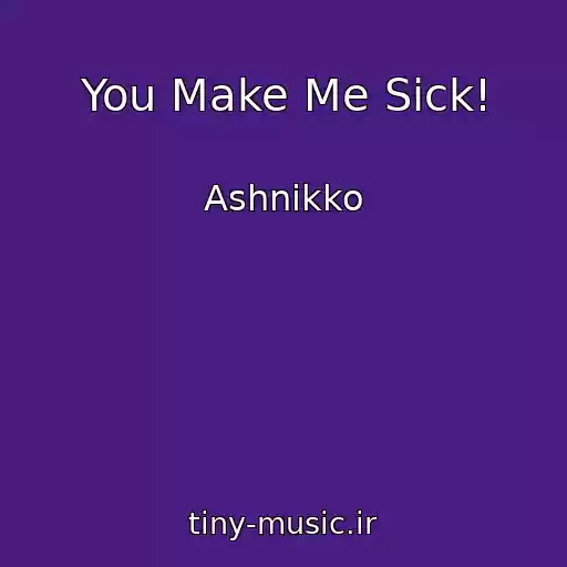 کاور آهنگ You Make Me Sick! از Ashnikko