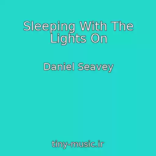 کاور آهنگ Sleeping With The Lights On از Daniel Seavey