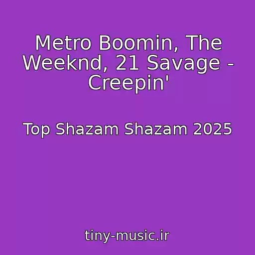 کاور آهنگ Metro Boomin, The Weeknd, 21 Savage - Creepin' از Top Shazam Shazam 2025