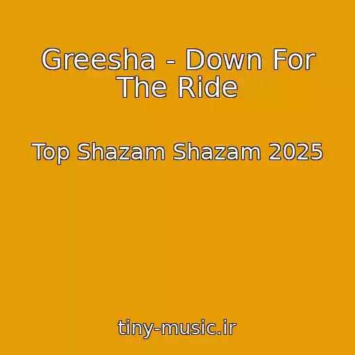 کاور آهنگ Greesha - Down For The Ride از Top Shazam Shazam 2025