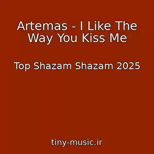 کاور آهنگ Artemas - I Like The Way You Kiss Me از Top Shazam Shazam 2025