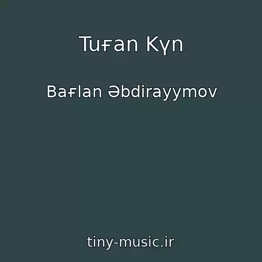 کاور آهنگ Tuғan Kүn از Baғlan Әbdіrayymov