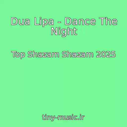 کاور آهنگ Dua Lipa - Dance The Night از Top Shazam Shazam 2025