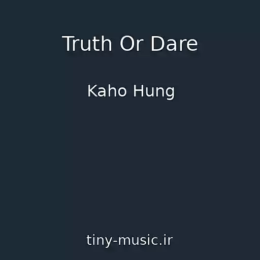 کاور آهنگ Truth Or Dare از Kaho Hung