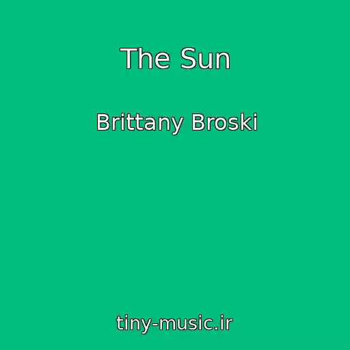 کاور آهنگ The Sun از Brittany Broski