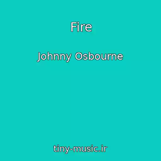 کاور آهنگ Fire از Johnny Osbourne