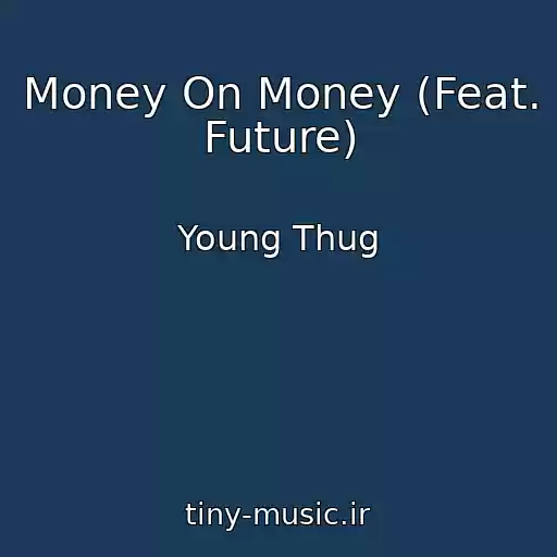 کاور آهنگ Money On Money (Feat. Future) از Young Thug