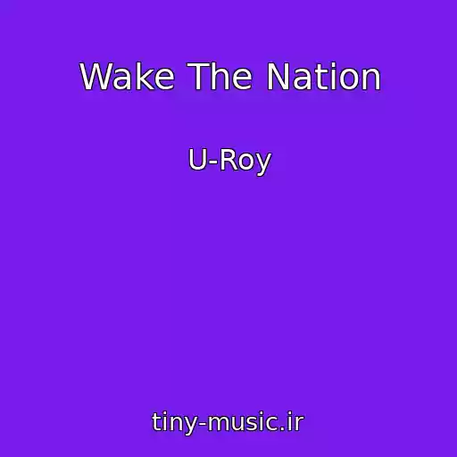 کاور آهنگ Wake The Nation از U-Roy
