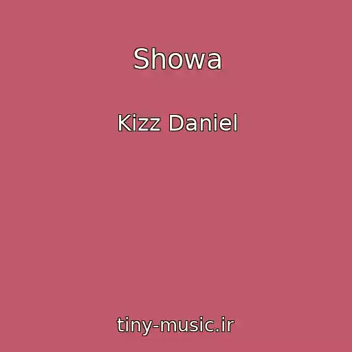 کاور آهنگ Showa از Kizz Daniel