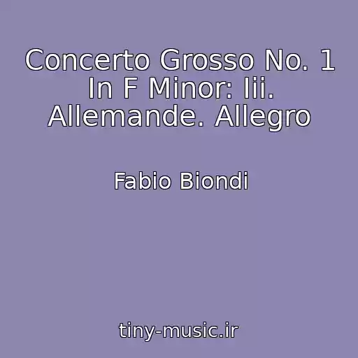 کاور آهنگ Concerto Grosso No. 1 In F Minor: Iii. Allemande. Allegro از Fabio Biondi