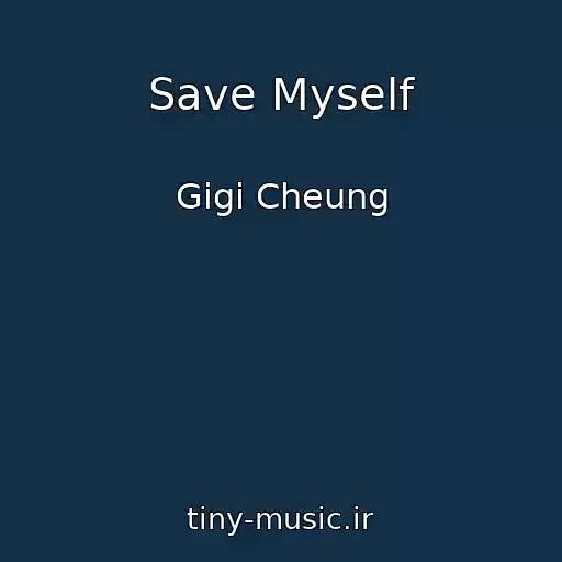کاور آهنگ Save Myself از Gigi Cheung