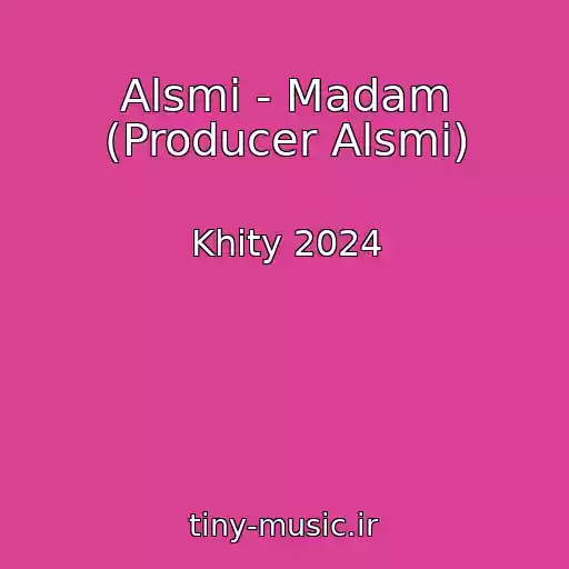 کاور آهنگ Alsmi - Madam (Producer Alsmi) از Khity 2024