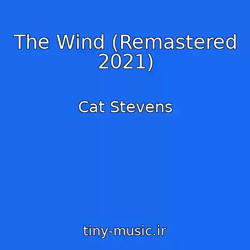 کاور آهنگ The Wind (Remastered 2021) از Cat Stevens