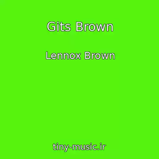کاور آهنگ Gits Brown از Lennox Brown