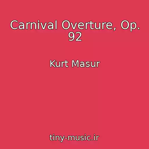 کاور آهنگ Carnival Overture, Op. 92 از Kurt Masur