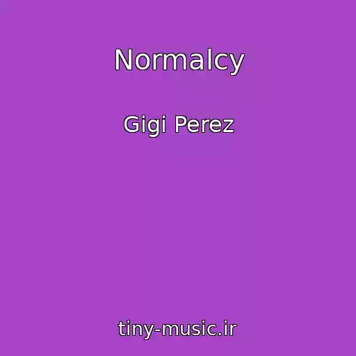 کاور آهنگ Normalcy از Gigi Perez