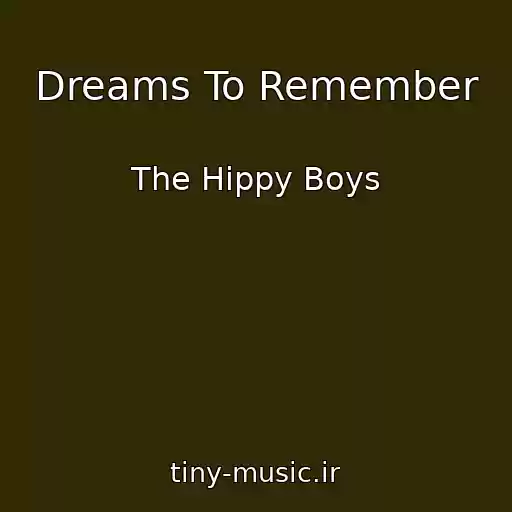 کاور آهنگ Dreams To Remember از The Hippy Boys