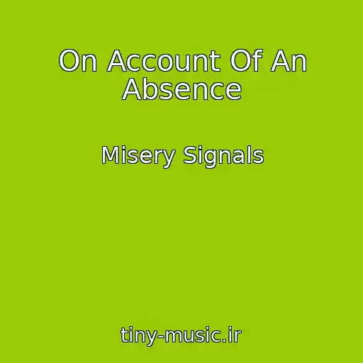 کاور آهنگ On Account Of An Absence از Misery Signals
