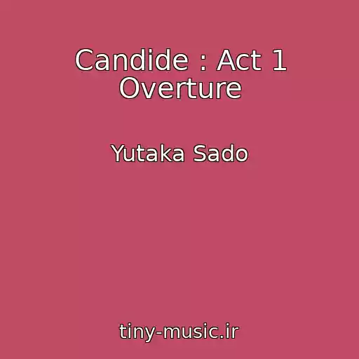 کاور آهنگ Candide : Act 1 Overture از Yutaka Sado