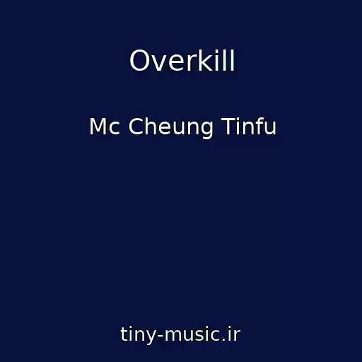 کاور آهنگ Overkill از Mc Cheung Tinfu