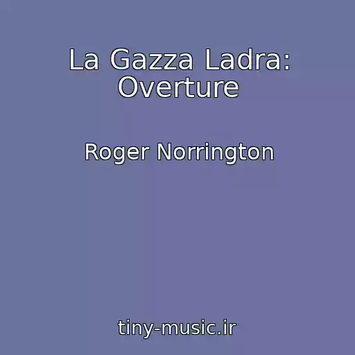 کاور آهنگ La Gazza Ladra: Overture از Roger Norrington