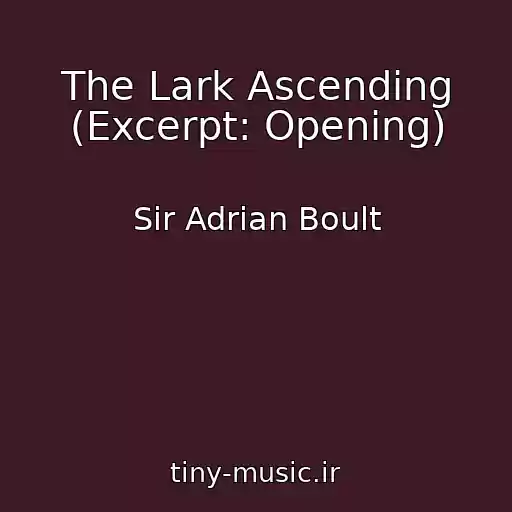 کاور آهنگ The Lark Ascending (Excerpt: Opening) از Sir Adrian Boult