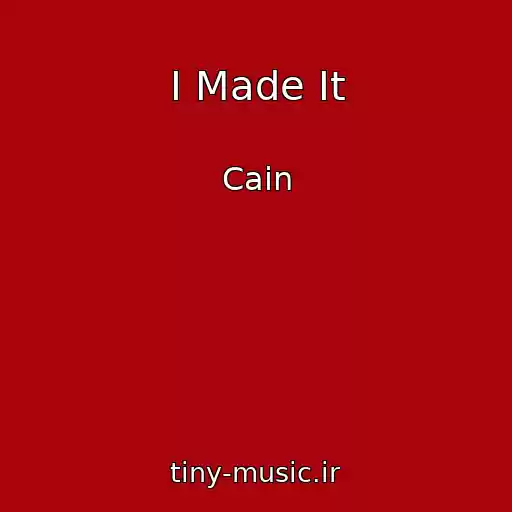کاور آهنگ I Made It از Cain