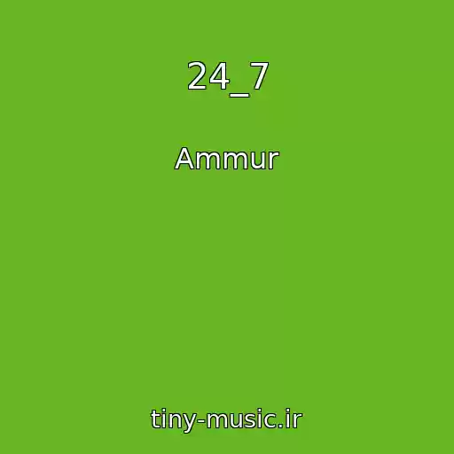 کاور آهنگ 24_7 از Ammur