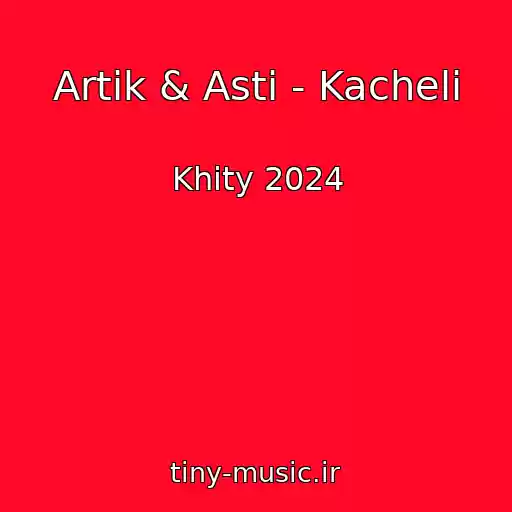 کاور آهنگ Artik & Asti - Kacheli از Khity 2024