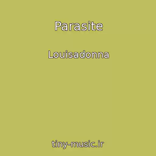 کاور آهنگ Parasite از Louisadonna