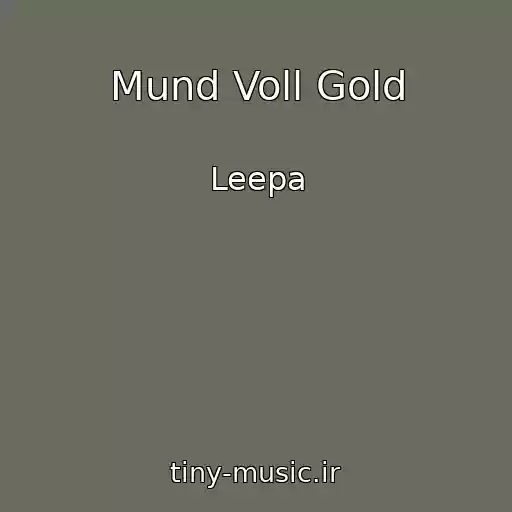 کاور آهنگ Mund Voll Gold از Leepa