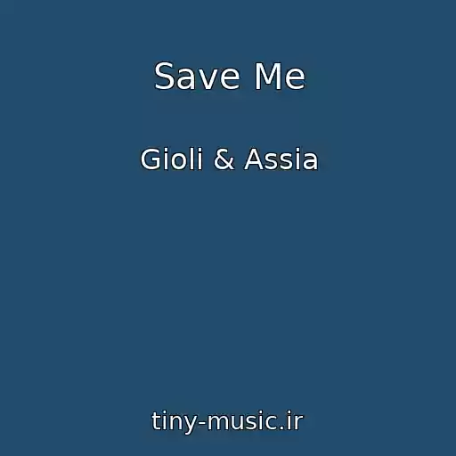 کاور آهنگ Save Me از Gioli & Assia