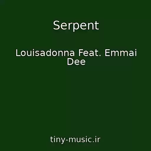 کاور آهنگ Serpent از Louisadonna Feat. Emmai Dee