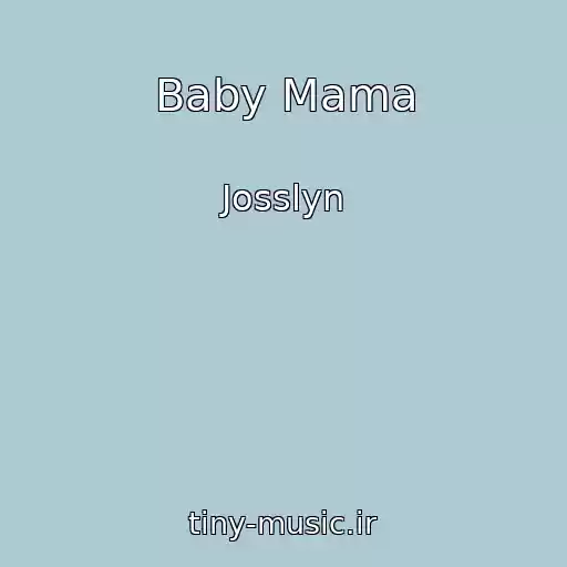 کاور آهنگ Baby Mama از Josslyn