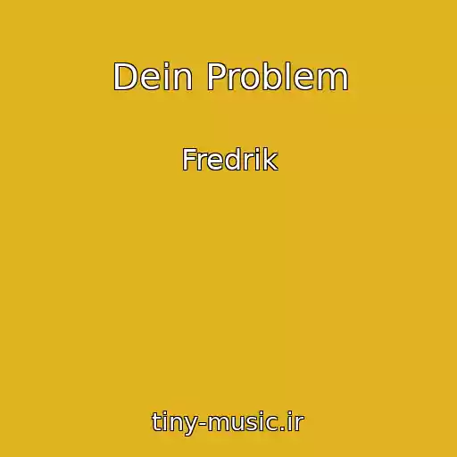 کاور آهنگ Dein Problem از Fredrik